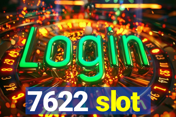 7622 slot